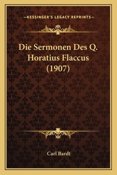 Paperback Die Sermonen Des Q. Horatius Flaccus (1907) [German] Book