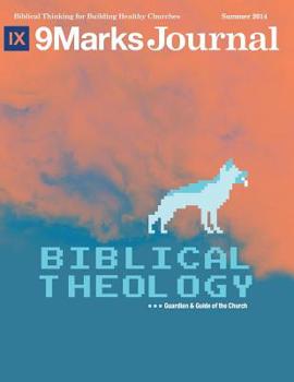 Paperback Biblical Theology - 9Marks Journal: Guardian and Guide of the Church Book
