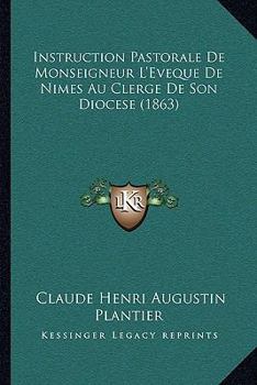 Paperback Instruction Pastorale De Monseigneur L'Eveque De Nimes Au Clerge De Son Diocese (1863) [French] Book