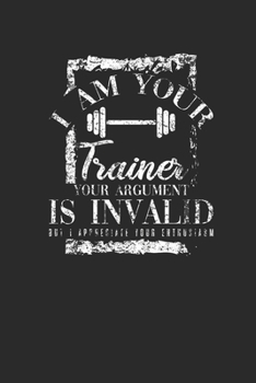 I Am Your Trainer: Fitness Trainer Notebook, Graph Paper (6 x 9 - 120 pages) Sports Themed Notebook for Daily Journal, Diary, and Gift