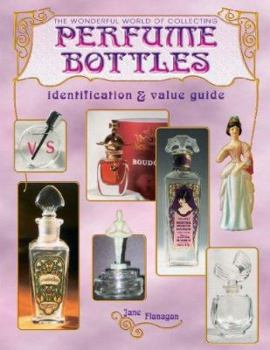 Hardcover Wonderful World of Collecting Perfume Bottles: Identification & Value Guide Book