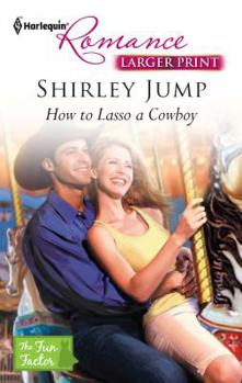How to Lasso a Cowboy - Book #6 of the Fun Factor