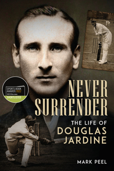 Hardcover Never Surrender: The Life of Douglas Jardine Book