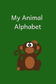 Paperback My Animal Alphabet Book: My Animal Alphabet Writing Book