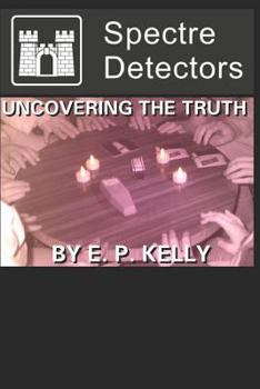 Paperback Spectre Detectors - Uncovering the Truth Book
