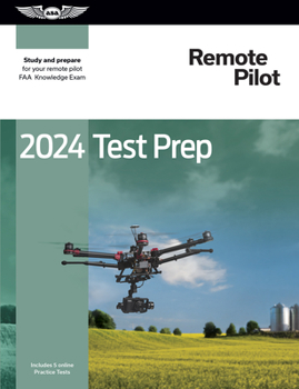 Paperback 2024 Remote Pilot Test Prep: Study and Prepare for Your Remote Pilot FAA Knowledge Exam Book