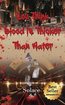 Paperback You Think Blood Is Thicker Than Water Book