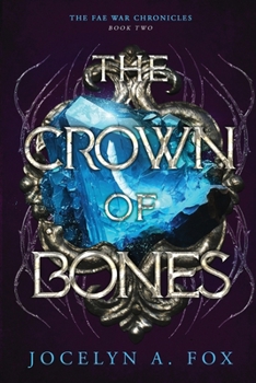 The Crown of Bones - Book #2 of the Fae War Chronicles
