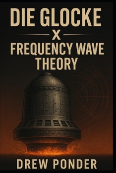 Die Glocke X Frequency Wave Theory