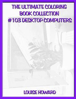 Paperback The Ultimate Coloring Book Collection #103 Desktop Computers Book