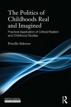 Paperback Childhoods Real and Imagined: Volume 1: An Introduction to Critical Realism and Childhood Studies Book