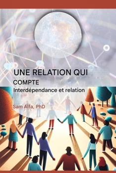 Paperback UNE RELATION QUI COMPTE - Interdépendance et relation - FRENCH EDITION Book