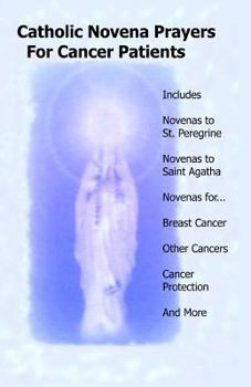 Paperback Catholic Novena Prayers For Cancer Patients: Learn About Cancer Novenas, Cancer Prevention Novenas, Breast Cancer Novenas, Cancer Prayers, Breast Canc Book