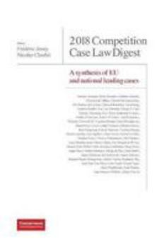Competition Case Law Digest: A Synthesis of Eu and National Leading Cases