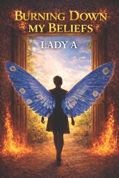 Paperback Burning Down My Beliefs Book