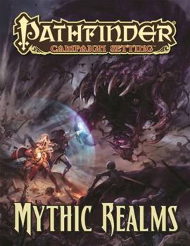Pathfinder Campaign Setting: Mythic Realms - Book  of the Pathfinder Campaign Setting