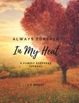 Paperback Always Forever In My Heart: A Family Keepsake Journal Book