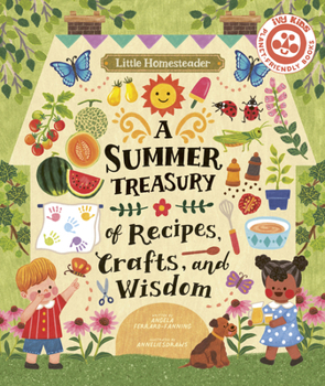 Hardcover Little Homesteader: A Summer Treasury of Recipes, Crafts, and Wisdom Book