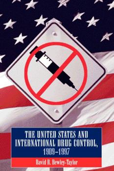 The United States and International Drug Control, 1909-1997