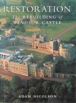 Hardcover Restoration: The Rebuilding of Windsor Castle Book