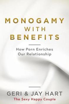 Paperback Monogamy with Benefits: How Porn Enriches Our Relationship Book