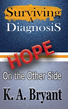 Hardcover Surviving A Diagnosis: Hope on the Other Side Book