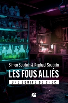 Paperback Les fous alliés: Une équipe de choc [French] Book