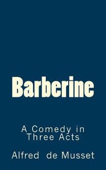 Paperback Barberine: A Comedy in Three Acts Book