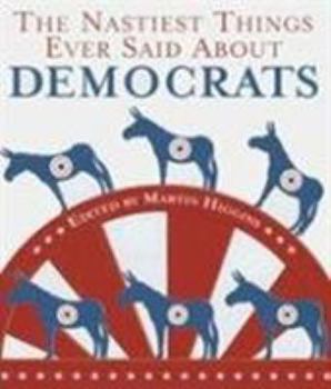 Hardcover The Nastiest Things Ever Said About Democrats Book