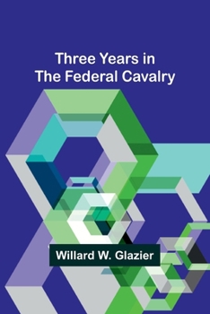 Paperback Three Years in the Federal Cavalry Book