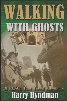 Paperback Walking With Ghosts: A REACh Time Travel Adventure Book