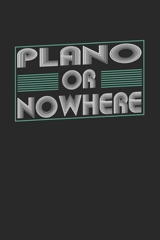 Paperback Plano or nowhere: 6x9 - notebook - dot grid - city of birth Book