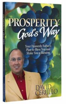 Paperback Prosperity God's Way: Your Heavenly Father's Plan to Bless You and Make You a Blessing Book