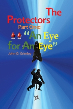 Paperback The Protectors: Part I: An Eye for an Eye Book