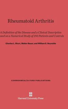 Hardcover Rheumatoid Arthritis: A Definition of the Disease and a Clinical Description Based on a Numerical Study of 293 Patients and Controls Book