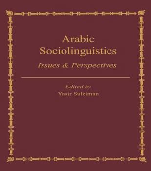 Paperback Arabic Sociolinguistics: Issues and Perspectives Book