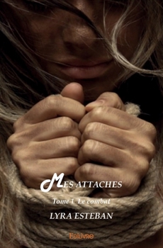 Paperback Mes attaches - Tome 1: - Le combat - [French] Book