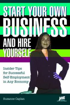 Paperback Start Your Own Business and Hire Yourself: Insider Tips for Successful Self-Employment in Any Economy Book