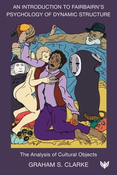 Paperback An N Introduction to Fairbairn's Psychology of Dynamic Structure: The Analysis of Cultural Objects Book