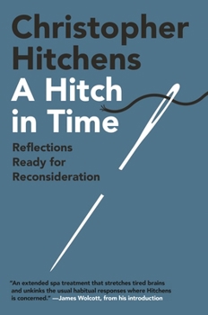 Hardcover A Hitch in Time: Reflections Ready for Reconsideration Book