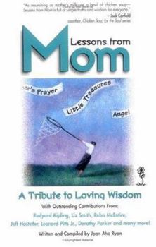 Paperback Lessons from Mom: A Tribute to Loving Wisdom Book
