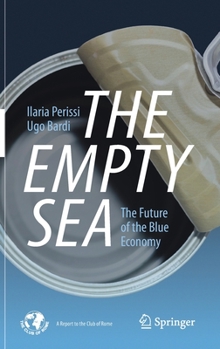 Hardcover The Empty Sea: The Future of the Blue Economy Book