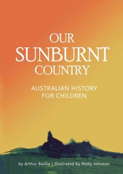 Paperback Our Sunburnt Country: Australian history for children [Large Print] Book