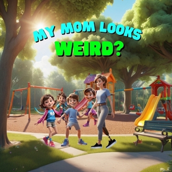 Paperback My Mom Looks "Weird"? Book