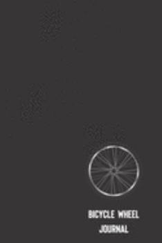 bicycle wheel journal: small lined Cycling Notebook / Travel Journal to write in (6'' x 9'') 120 pages