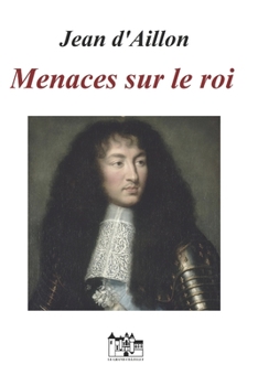 Menaces sur le roi - Book #16 of the Louis Fronsac