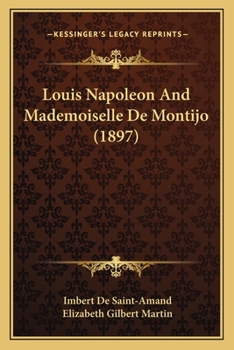 Paperback Louis Napoleon And Mademoiselle De Montijo (1897) Book