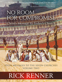 Hardcover No Room for Compromise: Christ's Message to Today's Church - A Light in the Darkness Volume Two Book