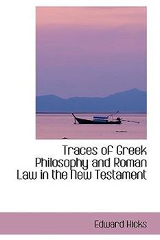 Traces of Greek Philosophy and Roman Law in the New Testament