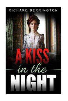 Paperback A Kiss In The Night: Romantic Love Story During The American Revolution Book